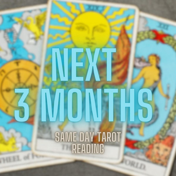 Next 3 Months, 3 Card Tarot Reading, Psychic Reading, Same Day Delivery, In Depth Tarot Reading