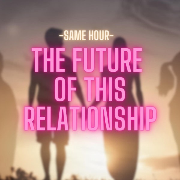 Die Zukunft dieser Beziehung, Same-Hour-Tarot-Lesen, Psychic Future Reading, schnelle Lieferung