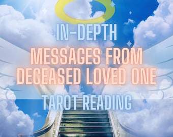 May include: A digital illustration of a stairway to heaven with clouds and a halo above the text "IN-DEPTH MESSAGES FROM DECEASED LOVED ONE TAROT READING".