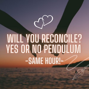 Will You Reconcile? YES OR NO ? Same Hour, Pendulum Reading, Psychic Reading, Will we talk again?, Will we get back together?