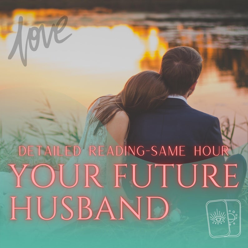May include: A couple sits by a lake at sunset. The text "love" is written in cursive in the upper left corner. The text "DETAILED READING-SAME HOUR YOUR FUTURE HUSBAND" is written in pink letters. Two tarot cards are in the lower right corner.