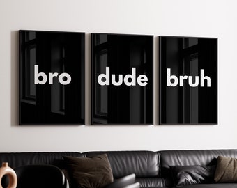 Bro Dude Bruh Quote Prints,Graffiti art,Boys Room Wall Art, Boys Teen Bedroom Poster,Decor for Boys,Boys Room Decor,DIGITAL DOWNLOAD