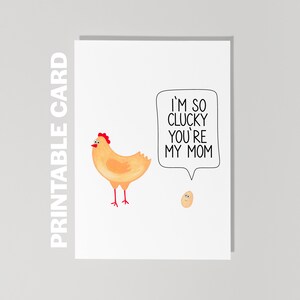 Afdrukbare Moederdagkaart, I'm So Clucky You're My Mom, Moederdagkaart met kip