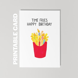 Carte d'anniversaire imprimable, temps frites, carte d'anniversaire drôle, carte d'anniversaire de frites, carte de joyeux anniversaire