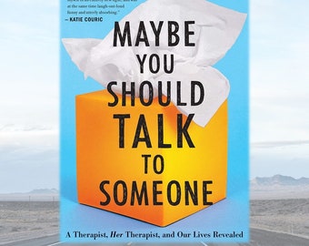 Maybe You Should Talk to Someone