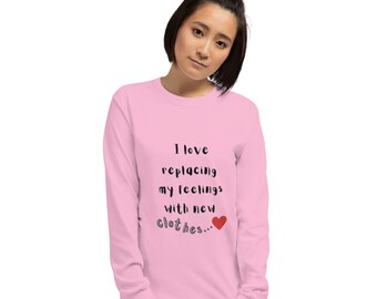 Ich liebe es, meine Gefühle Langarm-Shirt zu ersetzen