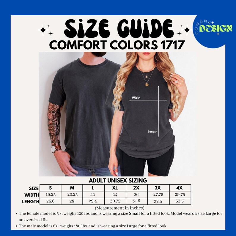 May include: A size guide for Comfort Colors 1717 t-shirts featuring a chart with width and length measurements in inches for sizes S through 4X. The graphic includes text labels for width and length, and notes on model sizing for fitted or oversized looks.