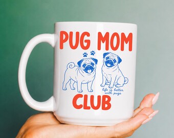 Pug Mom Club Mug, Pug Dog Mug, Gift for Dog Lover, Memorial Pet Mug, Dog Mom Coffee Mug