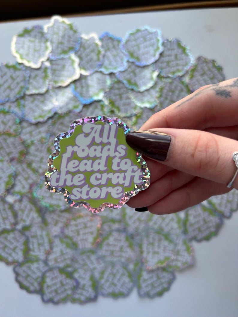 All Roads Lead to the Craft Store Sticker | Holographic Vinyl Sticker ...