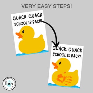 May include: Two white cards with yellow duck illustrations and the text "QUACK. QUACK SCHOOL IS BACK!". One duck is a handprint. The cards are connected by a black arrow. The words "VERY EASY STEPS!" are at the top.
