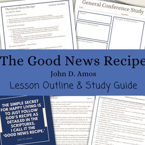 May include: A collection of study guides and lesson outlines titled "The Good News Recipe" by John D. Amos. The materials include a lesson outline, study guide, and a General Conference Study sheet. A blue banner displays the title.