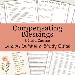 Compensating Blessings - Gérald Caussé, Lesson Outline, Study Guide, Lesson Help, General Conference April 2025