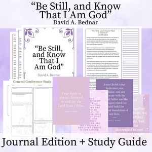 Be Still, and Know That I Am God - David. A Bednar, Journal Edition Packet, General Conference April 2024, Study Guide, Printable Quotes