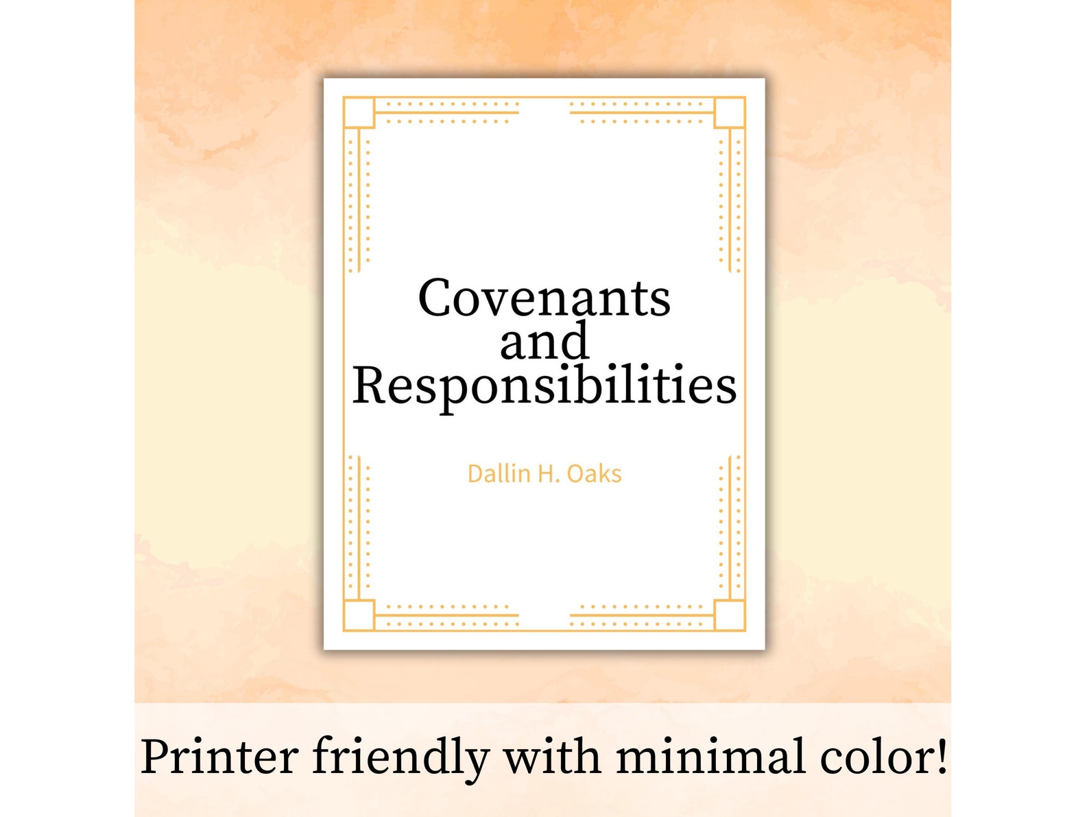 Covenants and Responsibilities Dallin H. Oaks, Journal Edition Packet, General Conference April ...