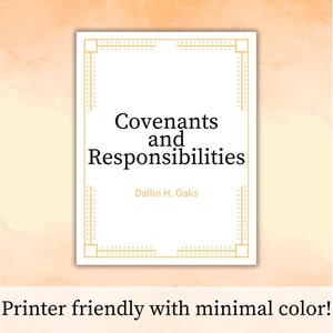 Covenants and Responsibilities - Dallin H. Oaks, Journal Edition Packet, General Conference ...