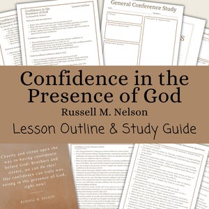 Confidence in the Presence of God - Russell M. Nelson, Lesson Outline, Study Guide, Lesson Helps, General Conference April 2025, RS, YW