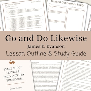 May include: A selection of printed study guides and lesson outlines. The title "Go and Do Likewise" is displayed, with the author's name, James E. Evanson. The guides contain text and quotes, suitable for educational or religious study.