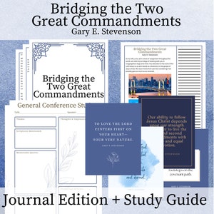 Bridging the Two Great Commandments - Gary E. Stevenson, Journal Edition Packet, General Conference April 2024, Study Guide, Printable, LDS