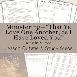 May include: A selection of printed lesson outlines and study guides. The title text reads "Ministering - That Ye Love One Another; as I Have Loved You" by Kristin M. Yee. The guides are on white paper with black text.