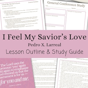 以下が含まれることがあります： 印刷されたレッスン概要と学習ガイドのコレクションです。「I Feel My Savior's Love」というタイトルが大きく表示され、著者のPedro X. Larrealの名前も記載されています。ガイドにはテキストと考察のためのプロンプトが含まれており、ピンク色のバナーが付いています。