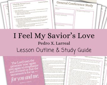 Siento el amor de mi Salvador - Pedro X. Larreal, Bosquejo de la lección, Guía de estudio, Conferencia General de abril de 2026