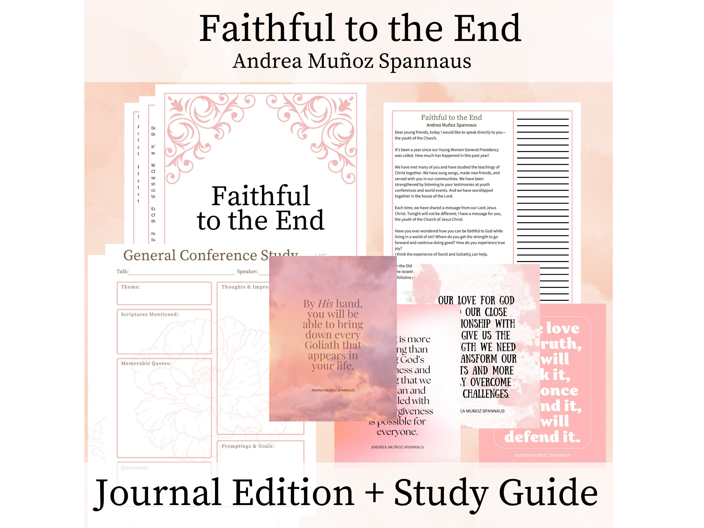 Faithful to the End - Andrea Muñoz Spannaus, Journal Edition Packet, General Conference April 2024, Study Guide, Printable Quotes, LDS