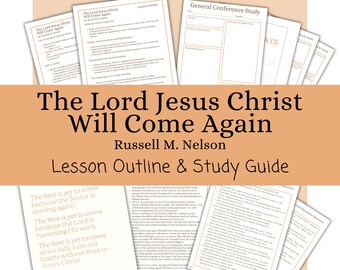 Le Seigneur Jésus-Christ reviendra - Russell M. Nelson, plan de la leçon, guide d'étude, aides à la leçon, conférence générale octobre 2024, version imprimée