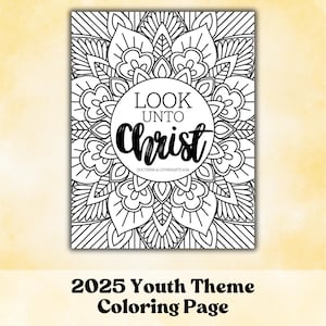 2025 LDS Youth Theme Coloring Page, Look Unto Christ Coloring Page, LDS Scripture Coloring Page, Young Women Activity, Mutual, Sunday School