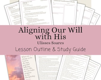 Aligning Our Will with His - Ulisses Soares, Lesson Outline, Study Guide, Lesson Helps, General Conference October 2024, Relief Society, YW