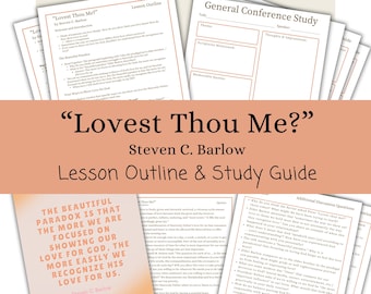 ¿Me amas? - Steven C. Barlow, Bosquejo de la lección, Guía de estudio, Ayudas para la lección, Conferencia General de octubre de 2025