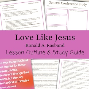 Op de afbeelding: Een verzameling gedrukte lesoverzichten en studiegidsen getiteld Love Like Jesus door Ronald A. Rasband. De documenten bevatten wit papier met zwarte tekst, roze randen en een roze en oranje grafische kaart met inspirerende citaten.