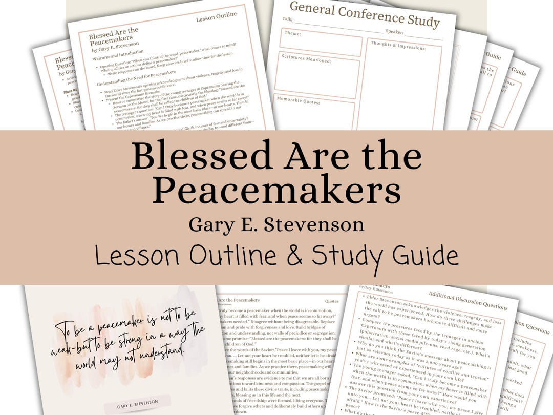 Peacemaker Study Blessed Are the Peacemakers - Gary E. Stevenson, Lesson Outline, Study ...