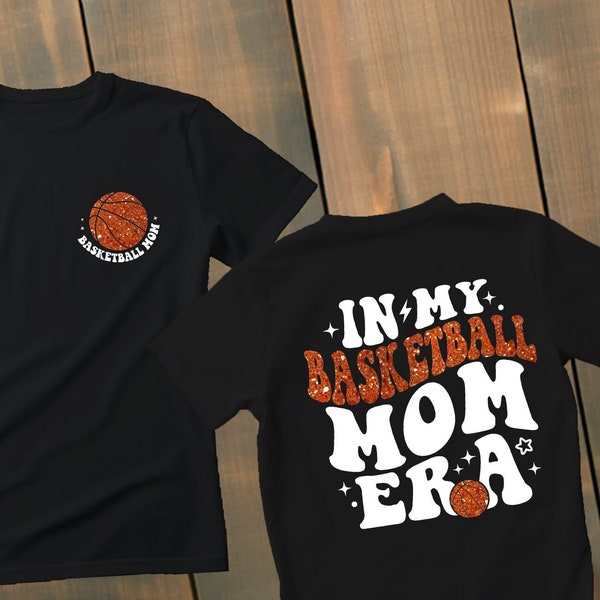 Basketball Mom Shirts Glitter Custom | In My Basketball Mom Era | Basketball Mom Glitter tshirt | Basketball Mom tee