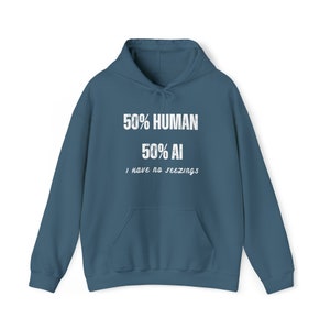 Half Human Half AI, I have no feelings on a Gildan 18500 Hoodie. AI Trend, Best Seller, Trending, Artificial intelligence, Gift, Computers