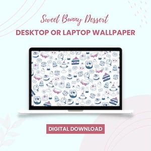 May include: A digital download of a laptop wallpaper featuring a white background with a repeating pattern of blue and pink bunny-themed desserts. The text "Sweet Bunny Dessert" and "Desktop or Laptop Wallpaper" is displayed above the image. The text "Digital Download" is displayed below the image.