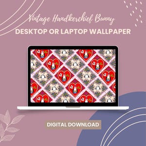 May include: A laptop displays a repeating pattern of red hearts, bunnies, and floral designs. The text "Vintage Handkerchief Bunny" and "Desktop or Laptop Wallpaper" are at the top. The words "Digital Download" are at the bottom.