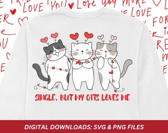Valentine's Day Cat Shirt Design, Single But My Cats Love Me (SVG PNG)