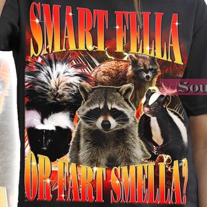 Smart Fella Or Fart Smella Funny Shirt, Skunk Raccoon Tshirt, Meme Humor Sweatshirt, Silly Joke Hoodie, Unisex Weird Tee