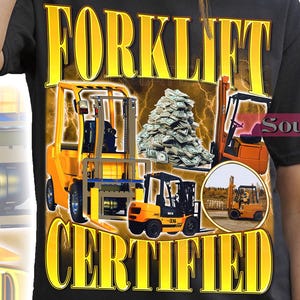 Forklift Certified Shirt, Funny Builder Tshirt, Meme Graphic Sweatshirt, Sarcastic Humor Hoodie, Unisex 90s Tee