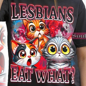 Lesben essen was für ein lustiges Shirt, Retro Meme Katze LGBT Tshirt, lustiges Lesben Sweatshirt, niedlicher Katzen Hoodie, Unisex Geschenk T-Shirt