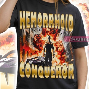 Hemorrhoid Conqueror Shirt, Funny Meme Tshirt, Weird Specific Sweatshirt, Offensive Ironic Hoodie, Unisex Sarcastic Tee