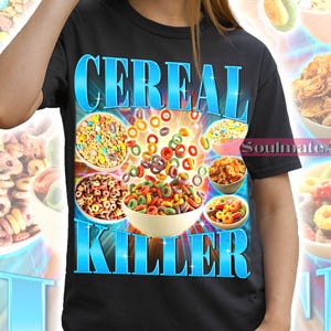 Cereal Killer Shirt, Funny Meme Bootleg Tshirt, Cereal Lover Sweatshirt, Joke Humor Hoodie, Unisex Graphic Tee