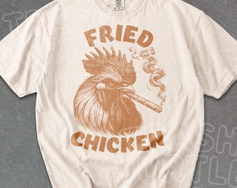 Fried Chicken Funny Shirt Meme Chicken Joke Stoner TShirt Hilarious Gift Sweatshirt Unisex Graphic 90s Tee