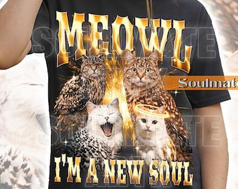 Meowl I'm A New Soul Shirt, Funny Meme Bootleg Tshirt, Joke Brainrot Sweatshirt, Hilarious Hoodie, Unisex Graphic Tee