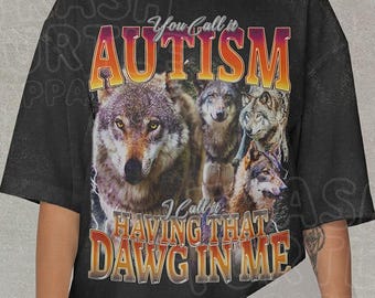 That Dawg In Me Funny Comfort Colors Shirt, Retro 90s Wolf Tshirt, Graphic Sweatshirt, Autism Awareness Hoodie, Unisex Loyal Wolf Moon Tee