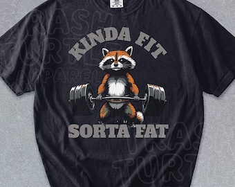 Kinda Fit Sorta Fat Comfort Colors Shirt Raccoon TShirt Funny Gym Sweatshirt Weightlifting Gift Sarcastic Humor Trash Panda Workout Tee