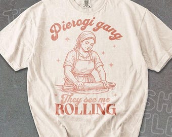 Pierogi Gang Shirt, They See Me Rolling Tshirt, Polish Pride Sweatshirt, Dyngus Day Kielbasa Hoodie, Unisex Graphic Tee