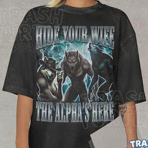 Camiseta "Esconde a tu esposa, el alfa está aquí", camiseta con meme de hombre lobo de Comfort Colors, sudadera Cringe Alpha Wolf, camiseta unisex irónica pirata