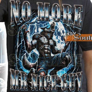 No More Mr Nice Guy Shirt, Funny Alpha Wolf Tshirt, Cringe Werewolf Sweatshirt, Hilarious Joke Hoodie, Unisex Graphic 90s Tee
