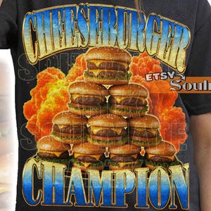 Cheeseburger Champion Shirt, Funny Burger Lover Tshirt, Food Lover Foodie Sweatshirt, Cheeseburger Bootleg Hoodie, Unisex Graphic Tee